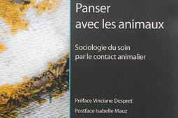 Panser avec les animaux : sociologie du soin par le contact animalier.jpg