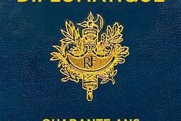 Passeport diplomatique : quarante ans au Quai d'Orsay.jpg