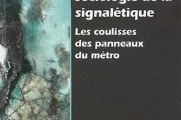 Petite sociologie de la signalétique : les coulisses des panneaux du métro.jpg