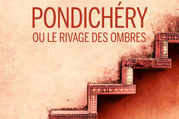 Pondichery ou Le rivage des ombres_Buchet Chastel_9782283039489.jpg