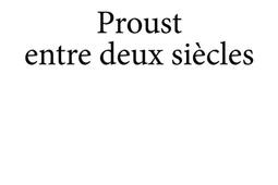 Proust entre deux siecles_Seuil_9782021103519.jpg