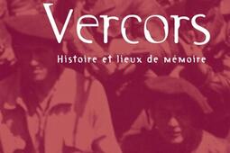 Resistance dans le Vercors  histoire et lieux de memoire_Glenat.jpg