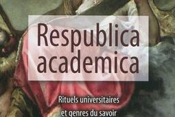 Respublica academica  rituels universitaires et g_Sorbonne Universite Presses_9782840507109.jpg