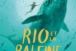 Rio et la baleine perdue_Seuil Jeunesse_9791023519693.jpg