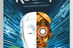 Robots  voyage dans le futur _Larousse_9782035982384.jpg