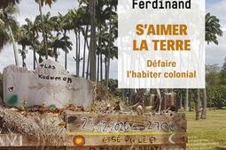 Saimer la Terre  defaire lhabiter colonial En_Seuil_9782021473339.jpg