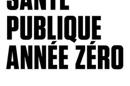 Sante publique annee zero_Gallimard_9782072992940.jpg