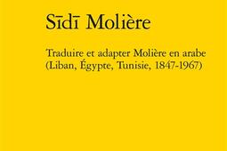 Sidi Moliere  traduire et adapter Moliere en ar_Classiques Garnier_9782406149255.jpg