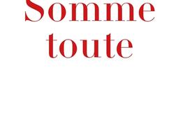 Somme toute_Grasset_9782246836261.jpg