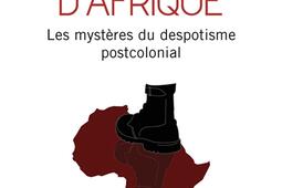 Tyrans d'Afrique : les mystères du despotisme postcolonial.jpg