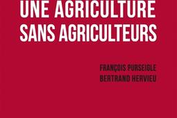 Une agriculture sans agriculteurs  la revolution indicible_Presses de Sciences Po.jpg