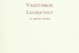 Vagitprop Lachez tout  et autres textes_Ed du Sandre.jpg
